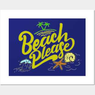 Beach Please Posters and Art